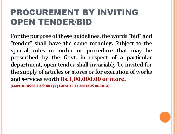 PROCUREMENT BY INVITING OPEN TENDER/BID For the purpose of these guidelines, the words “bid”