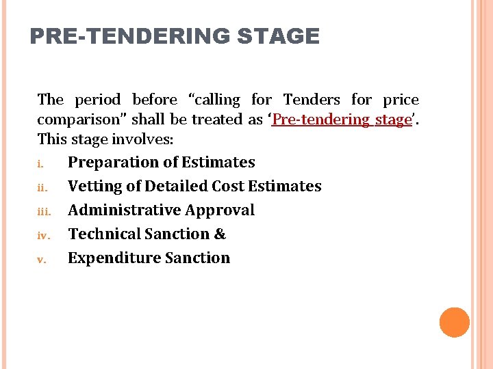 PRE-TENDERING STAGE The period before “calling for Tenders for price comparison” shall be treated