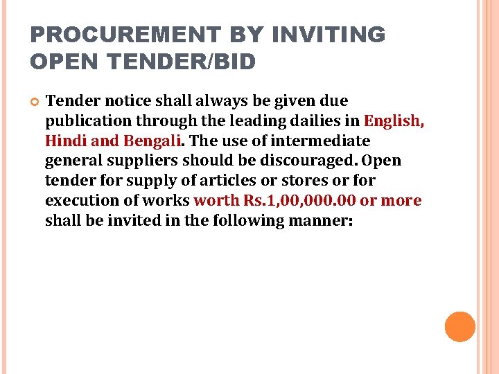 PROCUREMENT BY INVITING OPEN TENDER/BID Tender notice shall always be given due publication through
