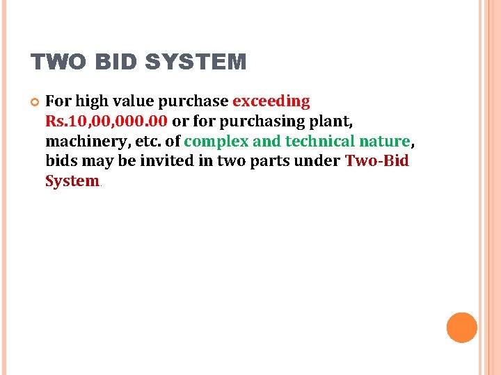TWO BID SYSTEM For high value purchase exceeding Rs. 10, 000. 00 or for