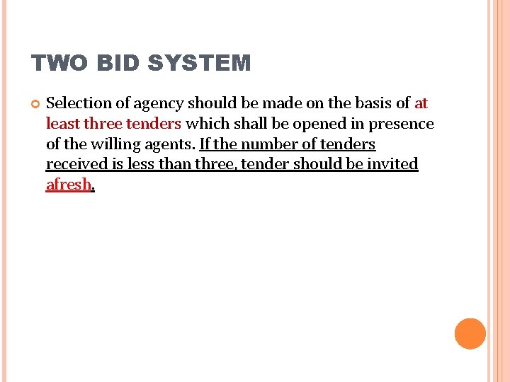 TWO BID SYSTEM Selection of agency should be made on the basis of at