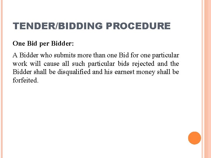 TENDER/BIDDING PROCEDURE One Bid per Bidder: A Bidder who submits more than one Bid