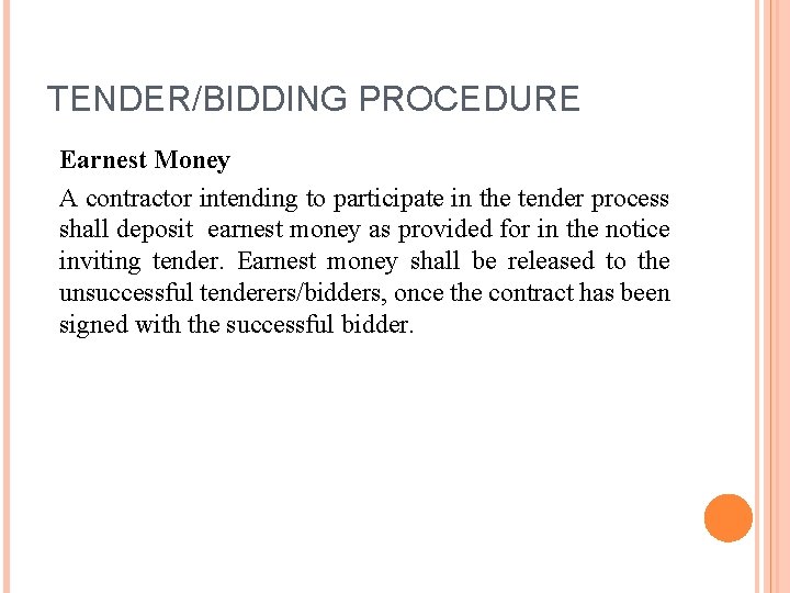 TENDER/BIDDING PROCEDURE Earnest Money A contractor intending to participate in the tender process shall