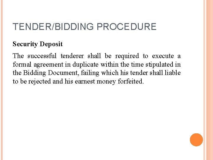 TENDER/BIDDING PROCEDURE Security Deposit The successful tenderer shall be required to execute a formal