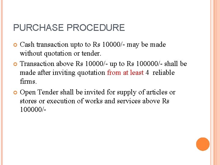 PURCHASE PROCEDURE Cash transaction upto to Rs 10000/- may be made without quotation or