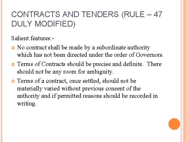 CONTRACTS AND TENDERS (RULE – 47 DULY MODIFIED) Salient features: No contract shall be