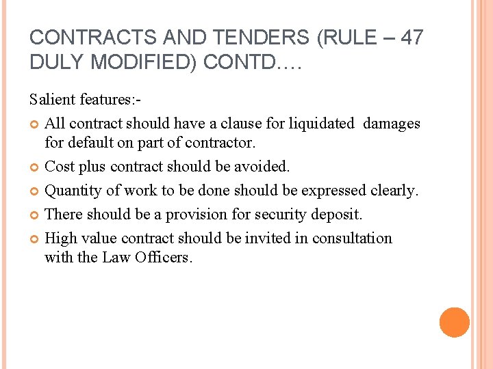 CONTRACTS AND TENDERS (RULE – 47 DULY MODIFIED) CONTD…. Salient features: All contract should