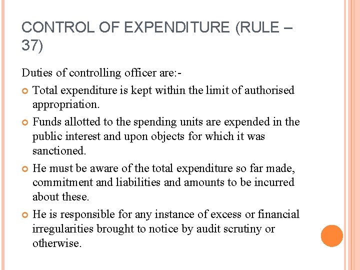 CONTROL OF EXPENDITURE (RULE – 37) Duties of controlling officer are: Total expenditure is