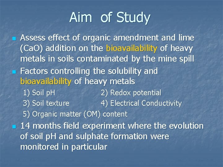 Aim of Study n n Assess effect of organic amendment and lime (Ca. O)