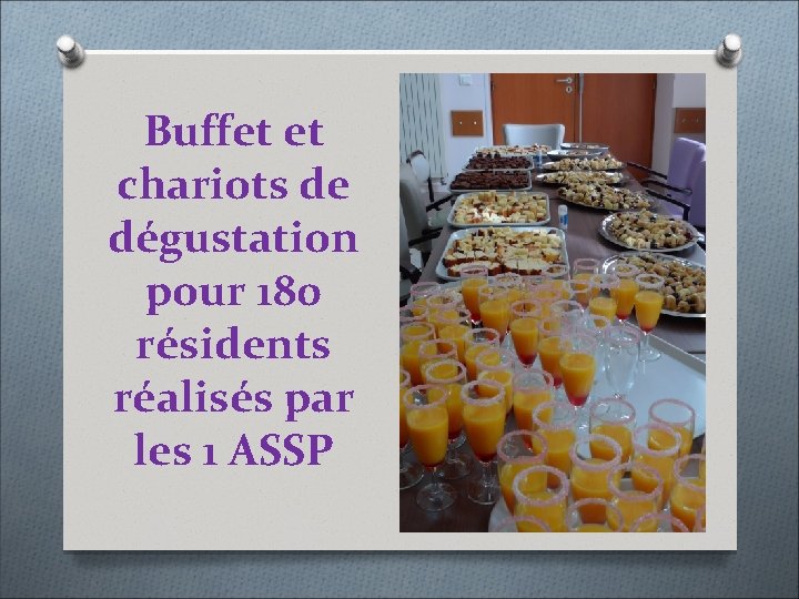 Buffet et chariots de dégustation pour 180 résidents réalisés par les 1 ASSP 