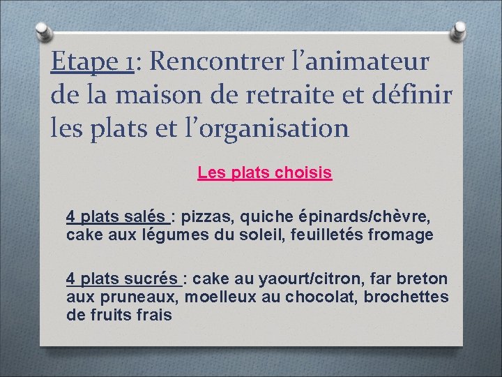 Etape 1: Rencontrer l’animateur de la maison de retraite et définir les plats et