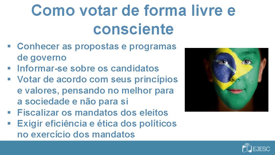 Como votar de forma livre e consciente § Conhecer as propostas e programas de