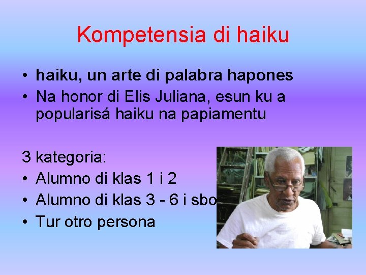 Kompetensia di haiku • haiku, un arte di palabra hapones • Na honor di Kompetensia di haiku • haiku, un arte di palabra hapones • Na honor di