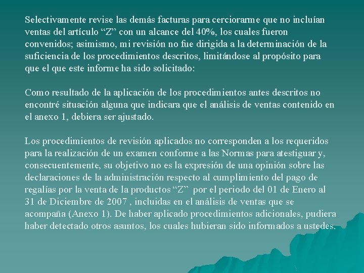 Selectivamente revise las demás facturas para cerciorarme que no incluían ventas del artículo “Z”