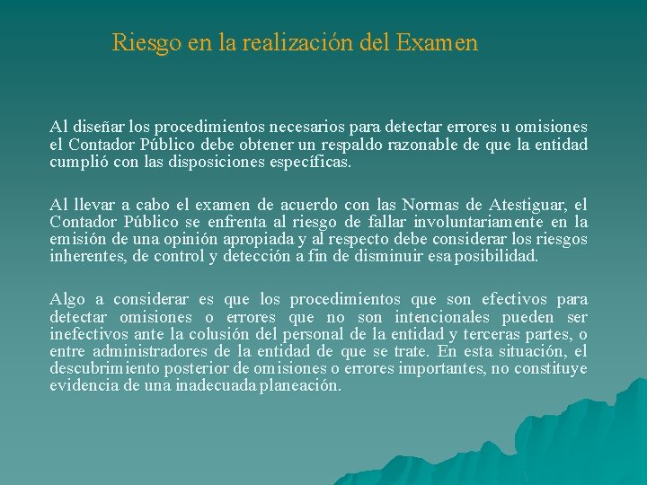 Riesgo en la realización del Examen Al diseñar los procedimientos necesarios para detectar errores