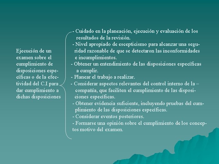 Ejecución de un examen sobre el cumplimiento de disposiciones específicas o de la efectividad