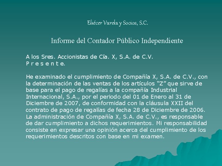Eliécer Varela y Socios, S. C. Informe del Contador Público Independiente A los Sres.