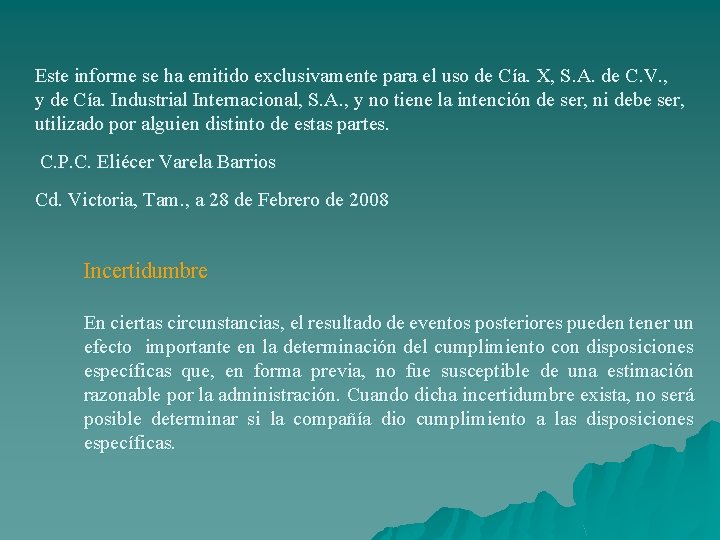 Este informe se ha emitido exclusivamente para el uso de Cía. X, S. A.