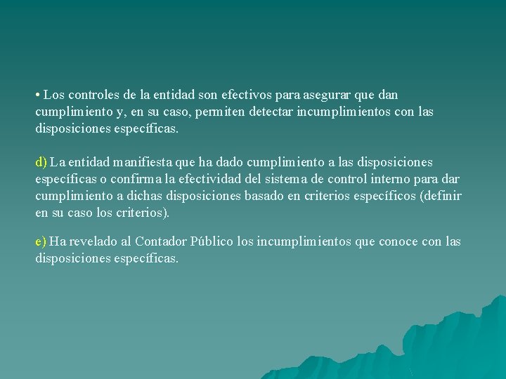  • Los controles de la entidad son efectivos para asegurar que dan cumplimiento