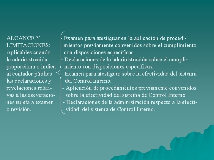 ALCANCE Y - Examen para atestiguar en la aplicación de procedi. LIMITACIONES: mientos previamente