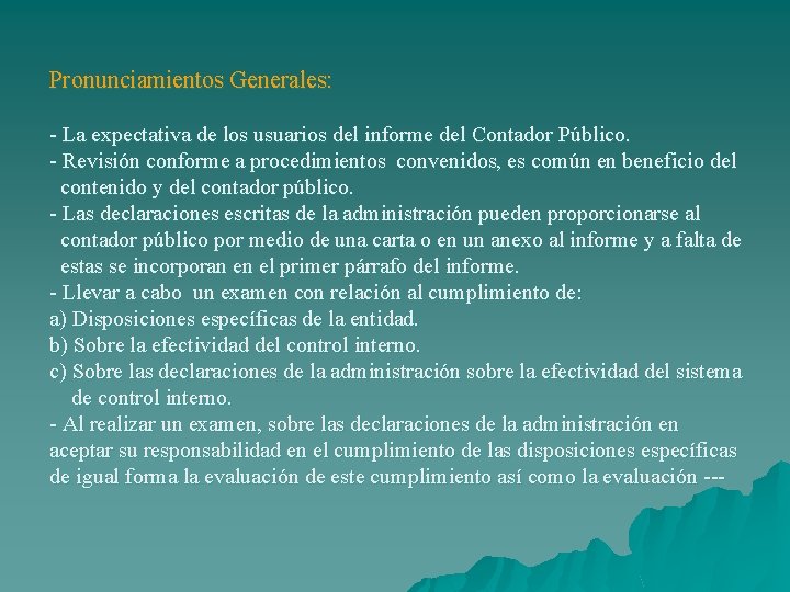 Pronunciamientos Generales: - La expectativa de los usuarios del informe del Contador Público. -