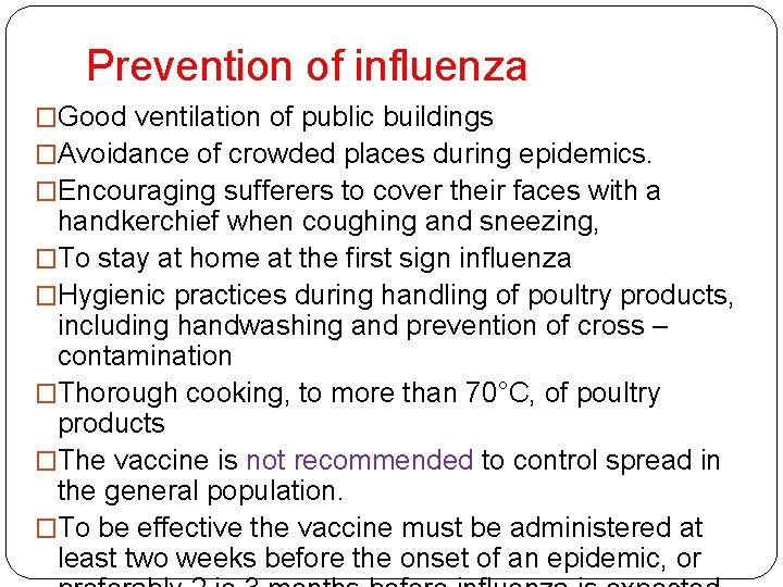 Prevention of influenza �Good ventilation of public buildings �Avoidance of crowded places during epidemics.