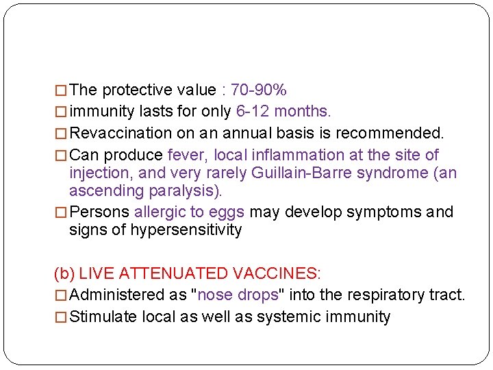 � The protective value : 70 -90% � immunity lasts for only 6 -12