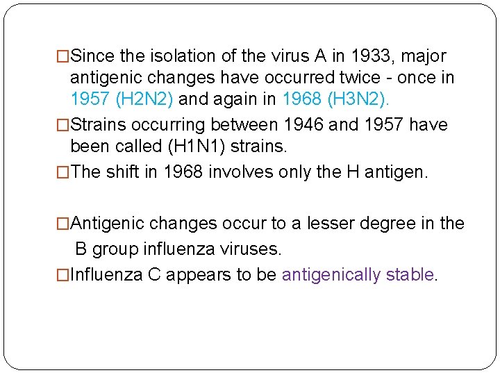 �Since the isolation of the virus A in 1933, major antigenic changes have occurred