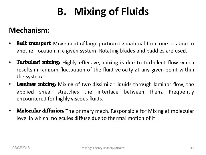 B. Mixing of Fluids Mechanism: • Bulk transport: Movement of large portion o a