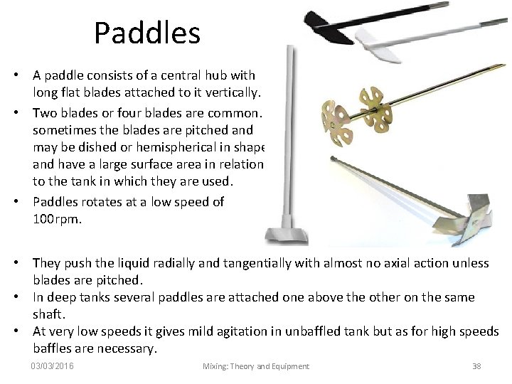 Paddles • A paddle consists of a central hub with long flat blades attached