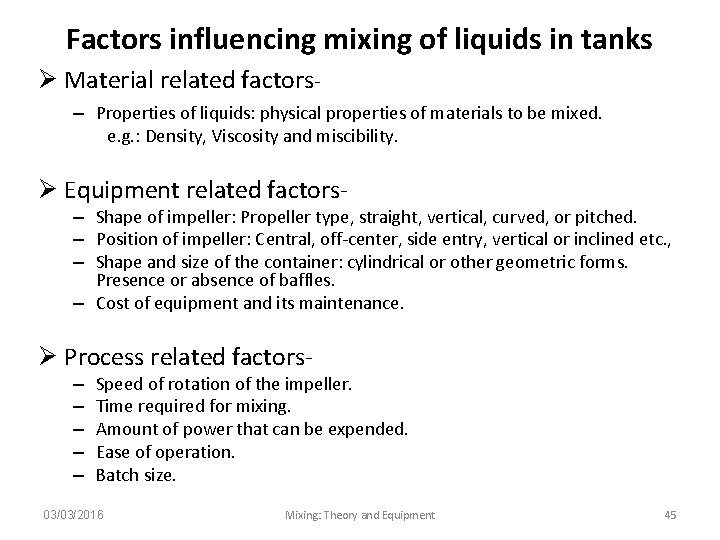 Factors influencing mixing of liquids in tanks Ø Material related factors– Properties of liquids: