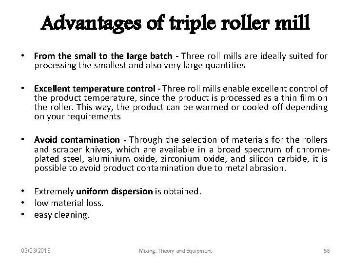 Advantages of triple roller mill • From the small to the large batch -