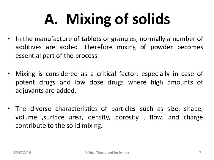 A. Mixing of solids • In the manufacture of tablets or granules, normally a