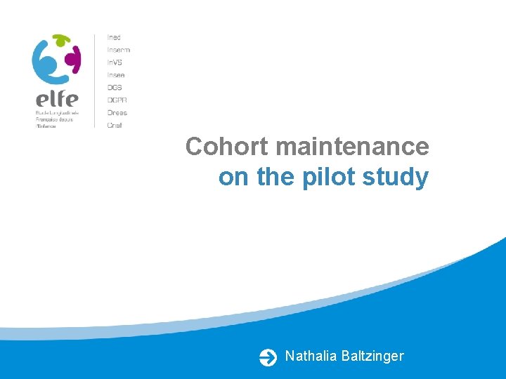 Cohort maintenance on the pilot study Nathalia Baltzinger 