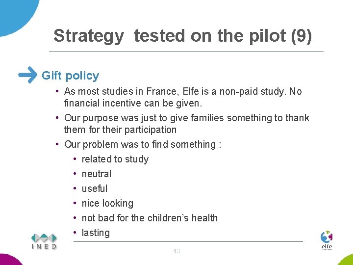 Strategy tested on the pilot (9) Gift policy • As most studies in France,