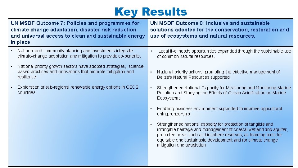 Key Results UN MSDF Outcome 7: Policies and programmes for UN MSDF Outcome 8: