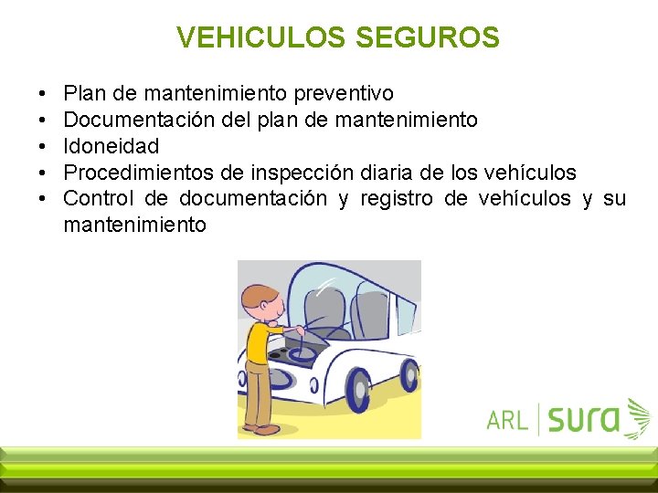 VEHICULOS SEGUROS • • • Plan de mantenimiento preventivo Documentación del plan de mantenimiento