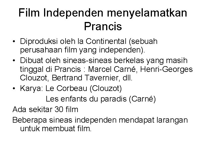 Film Independen menyelamatkan Prancis • Diproduksi oleh la Continental (sebuah perusahaan film yang independen).