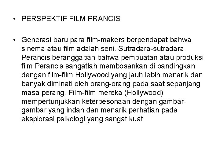  • PERSPEKTIF FILM PRANCIS • Generasi baru para film-makers berpendapat bahwa sinema atau
