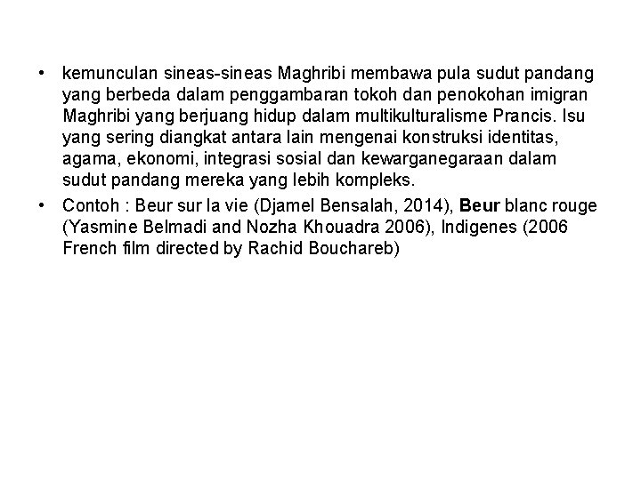  • kemunculan sineas-sineas Maghribi membawa pula sudut pandang yang berbeda dalam penggambaran tokoh