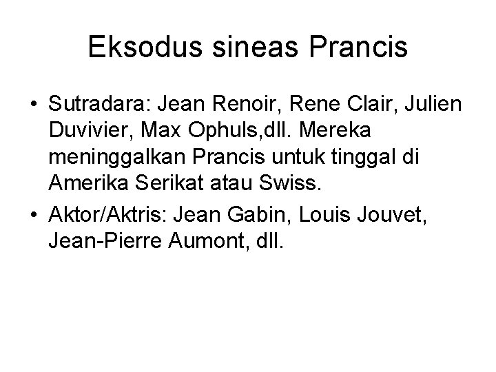 Eksodus sineas Prancis • Sutradara: Jean Renoir, Rene Clair, Julien Duvivier, Max Ophuls, dll.
