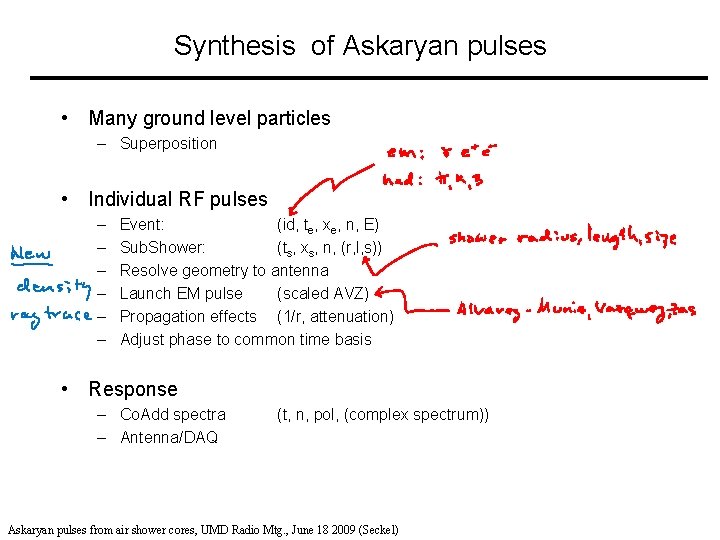 Synthesis of Askaryan pulses • Many ground level particles – Superposition • Individual RF