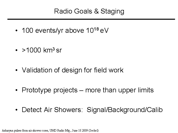 Radio Goals & Staging • 100 events/yr above 1018 e. V • >1000 km