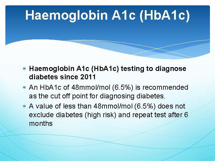 Haemoglobin A 1 c (Hb. A 1 c) testing to diagnose diabetes since 2011