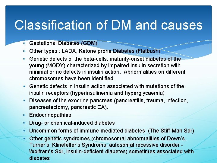 Classification of DM and causes Gestational Diabetes (GDM) Other types : LADA, Ketone prone