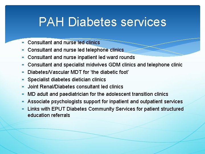 PAH Diabetes services Consultant and nurse led clinics Consultant and nurse led telephone clinics