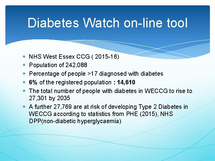 Diabetes Watch on-line tool NHS West Essex CCG ( 2015 -16) Population of 242,