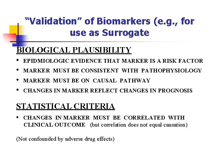“Validation” of Biomarkers (e. g. , for use as Surrogate BIOLOGICAL PLAUSIBILITY • EPIDMIOLOGIC