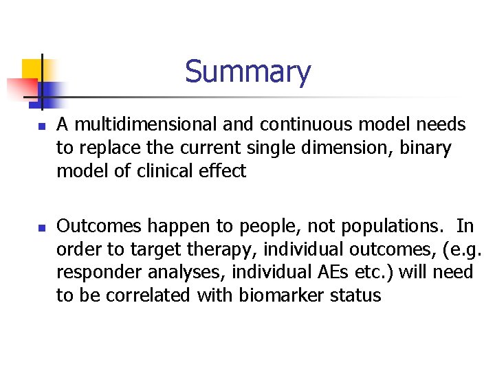 Summary n n A multidimensional and continuous model needs to replace the current single