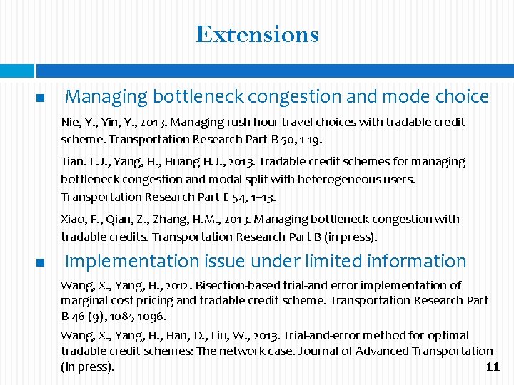 Extensions Managing bottleneck congestion and mode choice Nie, Y. , Yin, Y. , 2013.